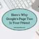 Why Google's page 2 is your friend