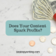 Does your content spark profits?