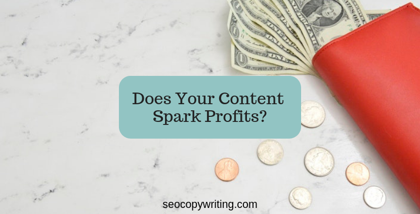 Does your content spark profits?